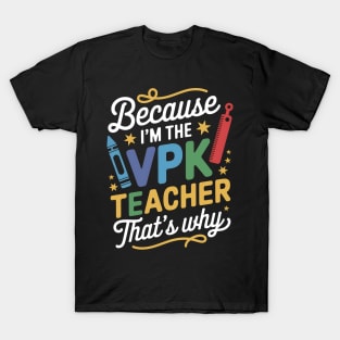 VPK Squad That's Why VPK Teacher VPK Team VPK Student T-Shirt